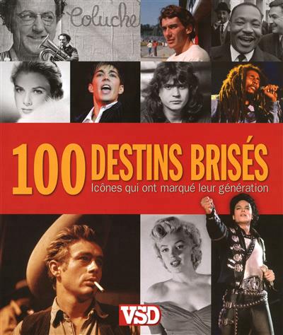 100 DESTINS BRISES